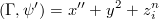 \[  (\Gamma , \psi ’) = x” + y^{2} + z_{i}^{n} \]